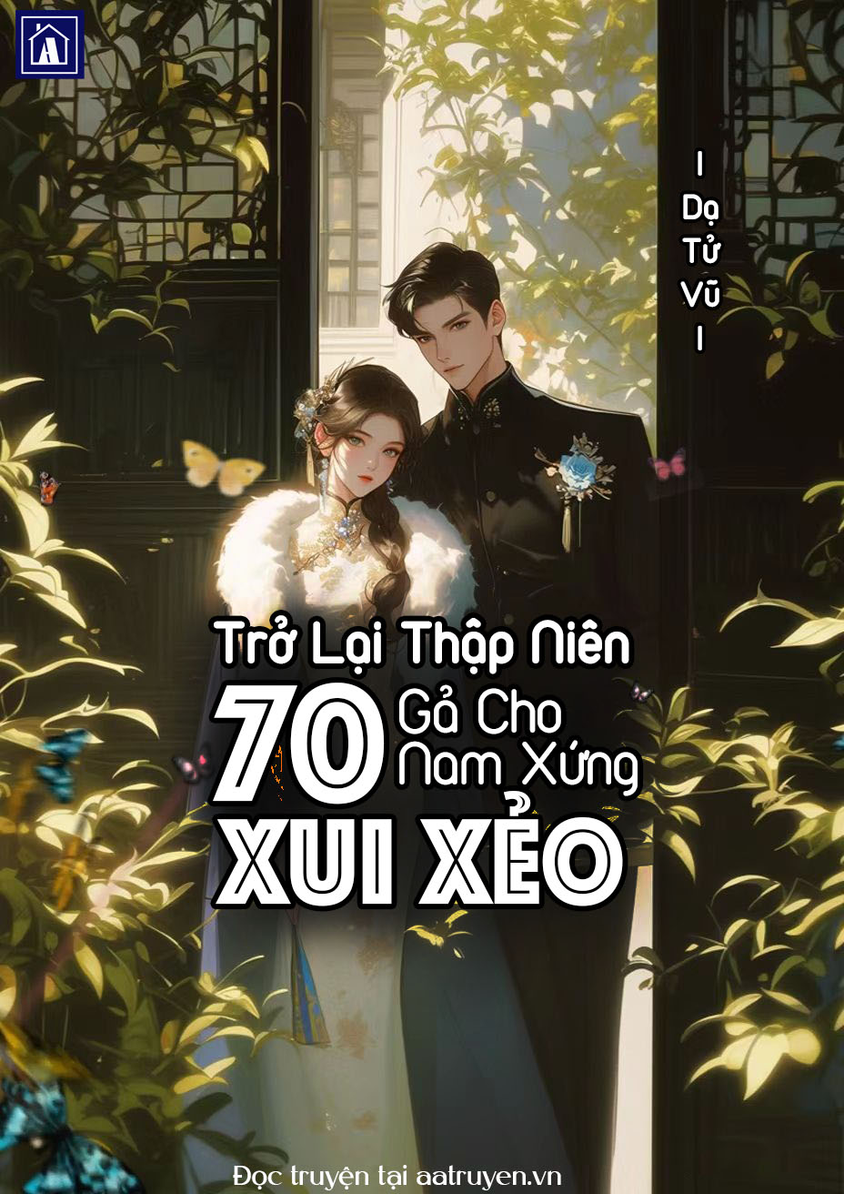 Trở Lại Thập Niên 70: Gả Cho Nam Xứng Xui Xẻo