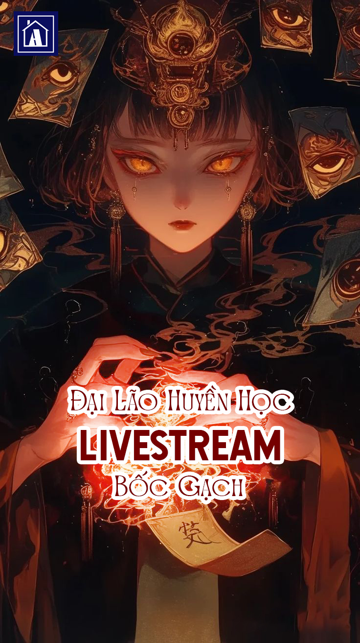 Đại Lão Huyền Học Livestream Bốc Gạch