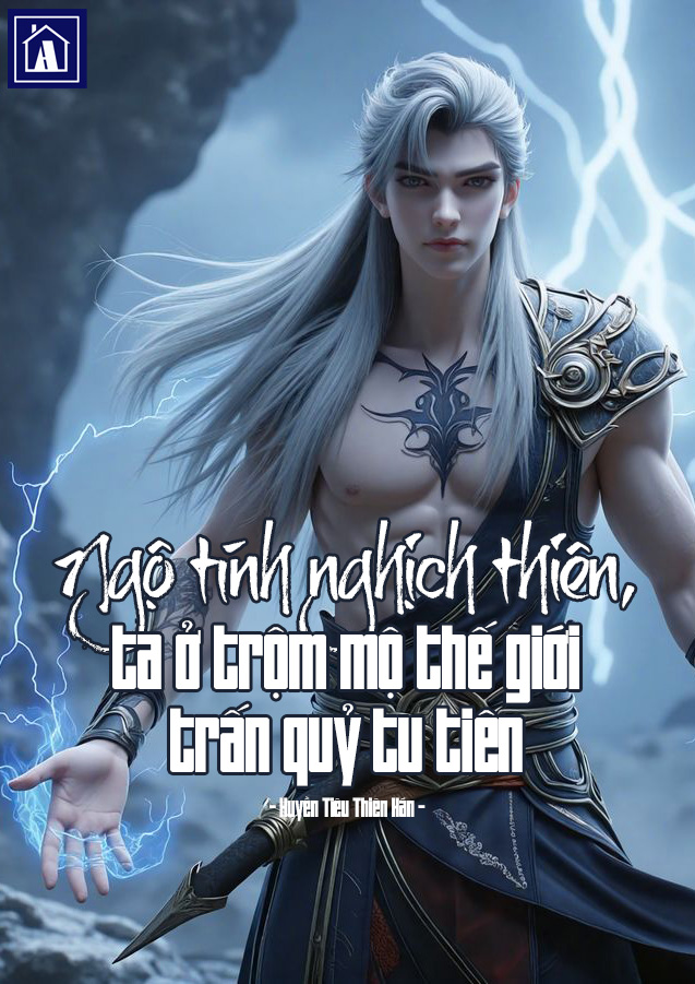 Ngộ tính nghịch thiên, ta ở trộm mộ thế giới trấn quỷ tu tiên