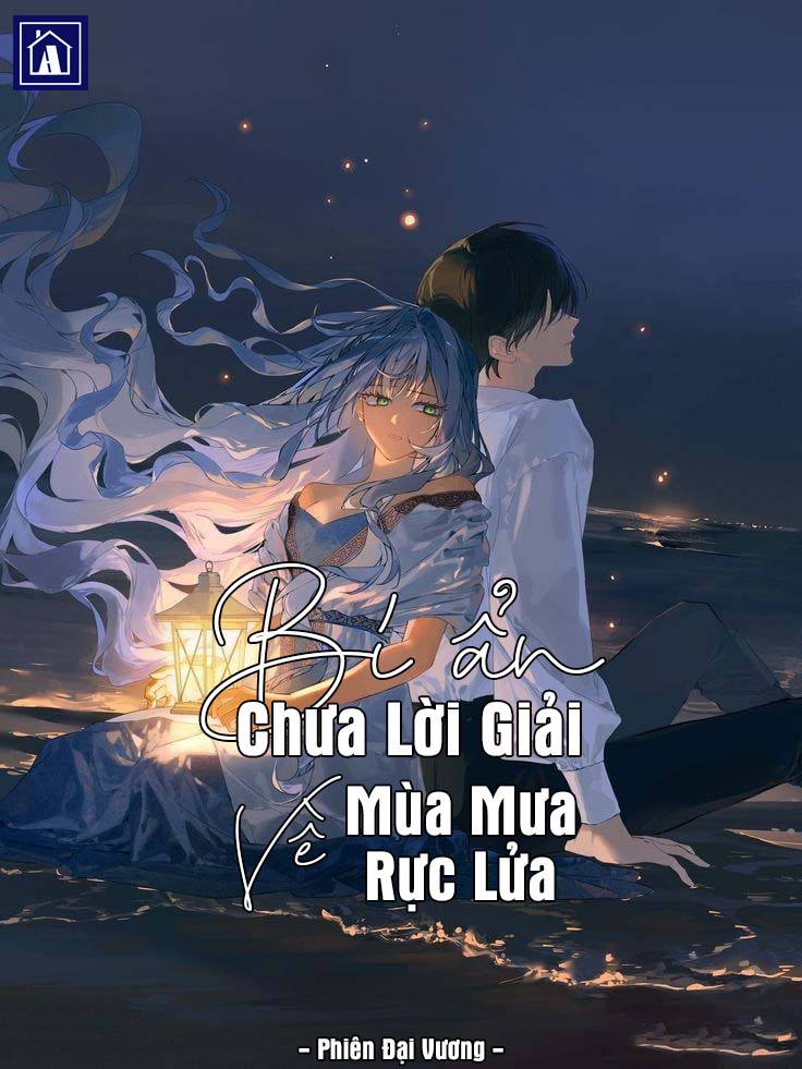Bí Ẩn Chưa Lời Giải Về Mùa Mưa Rực Lửa