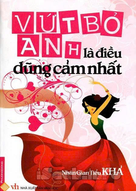 Vứt Bỏ Anh Là Điều Dũng Cảm Nhất
