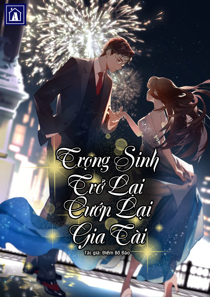 Trọng Sinh Trở Lại, Cướp Lại Gia Tài