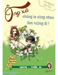 Ông Xã, Chúng Ta Cùng Nhau Làm Ruộng Đi