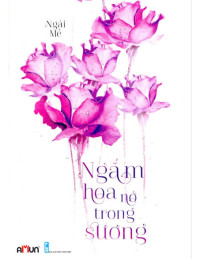 Ngắm Hoa Nở Trong Sương