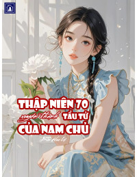 Thập Niên 70 Xuyên Thành Tẩu Tử Của Nam Chủ