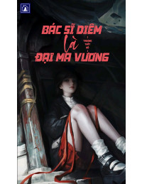 Bác Sĩ Diêm Là Đại Ma Vương