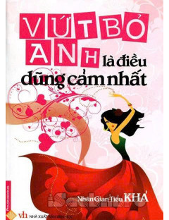 Vứt Bỏ Anh Là Điều Dũng Cảm Nhất