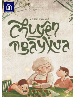 Nghe Nội Kể Chuyện Ngày Xưa